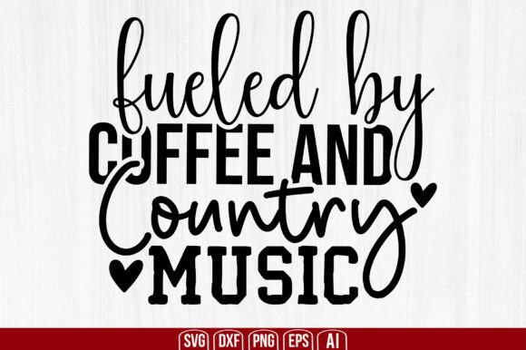 Fueled by Coffee and Country Music SVG: A Digital Creative Asset for Today’s Hybrid Workforce