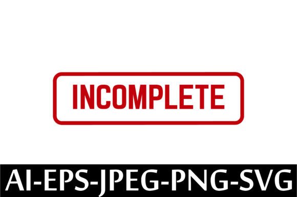 INCOMPLETE Rubber Stamp Design Vector: A Flexible Digital Asset for Crafters and Small Businesses