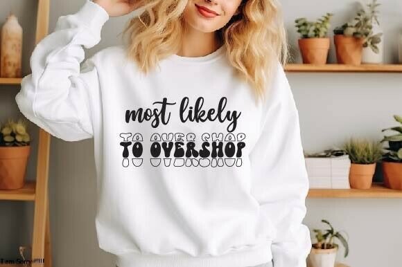 Most Likely to Over Shop SVG: A Strategic Creative Asset for Modern Makers and Brands