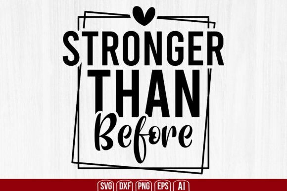 Stronger Than Before SVG: Your All-in-One Digital Design File Explained